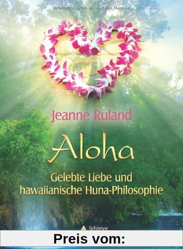 Aloha - Gelebte Liebe und hawaiianische Huna-Philosophie
